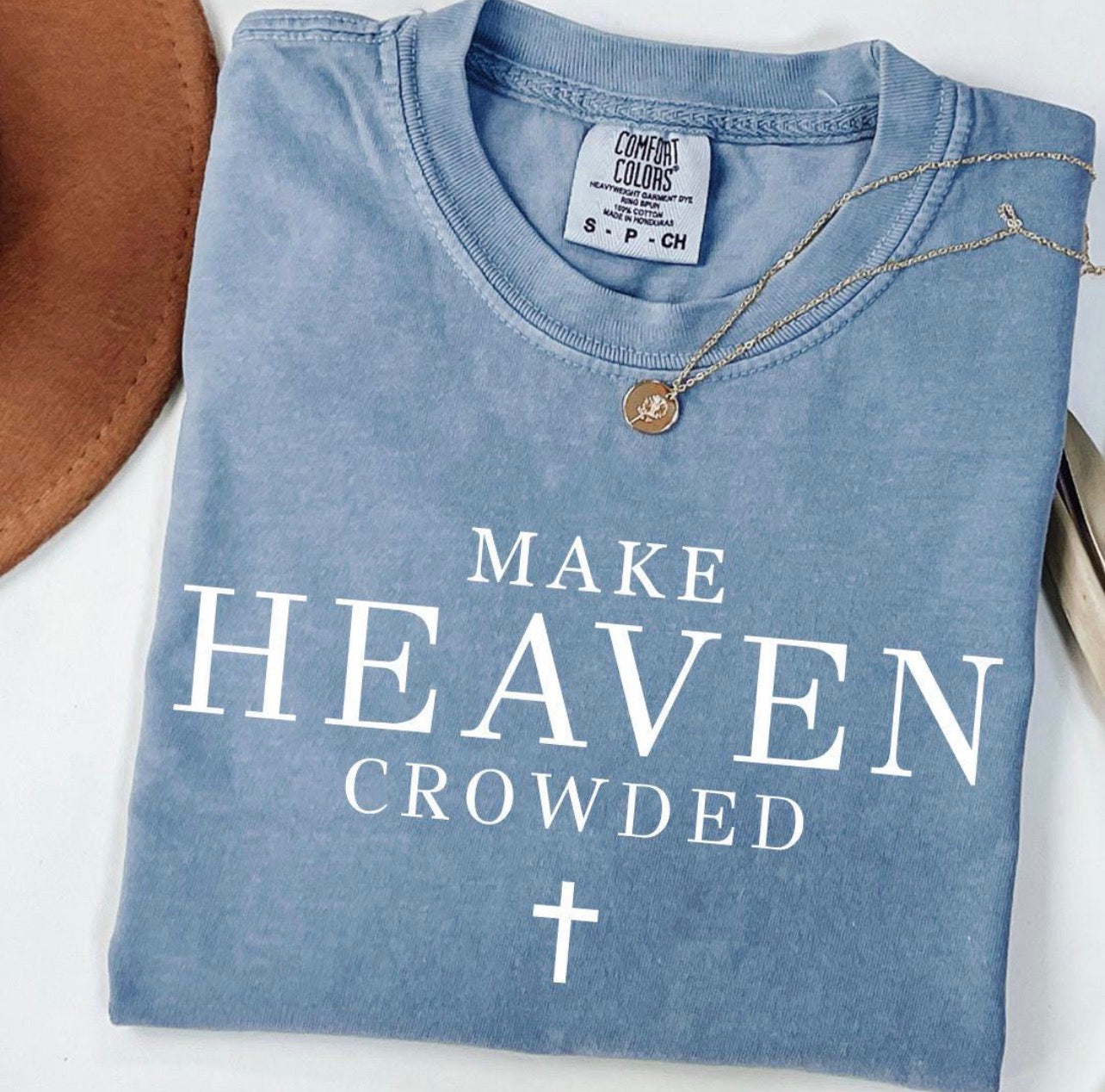 Make Heaven Crowded Tee